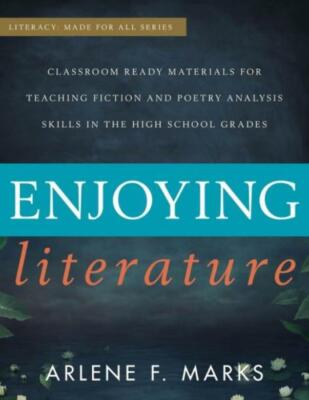 Enjoying Literature: Classroom-Ready Materials For Teaching Fiction And Poe...