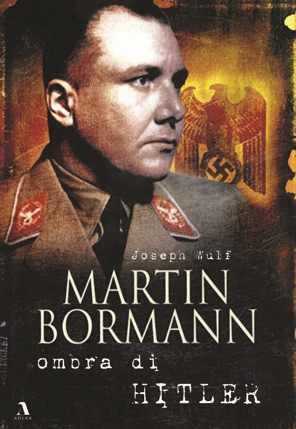 Libri Wulf Joseph - Martin Bormann Ombra Di Hitler
