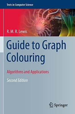 Texts in Computer Science Ser.: Guide to Graph Colouring : Algorithms and ...