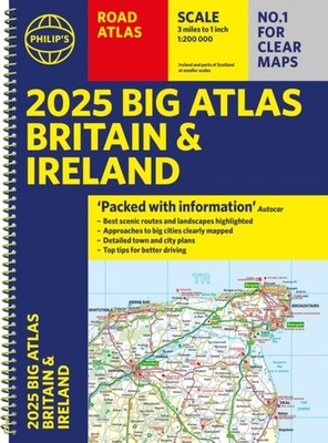 2025 Philips Big Road Atlas of Britain  Ireland by Philip's Maps SPIRAL-BOUND
