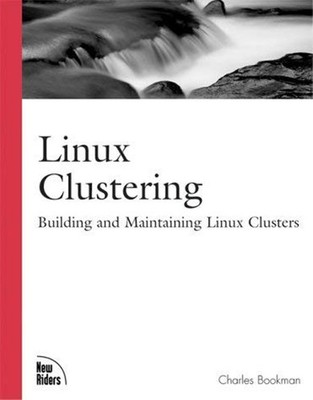 Linux Clustering : Building and Maintaining Linux Clusters Charle