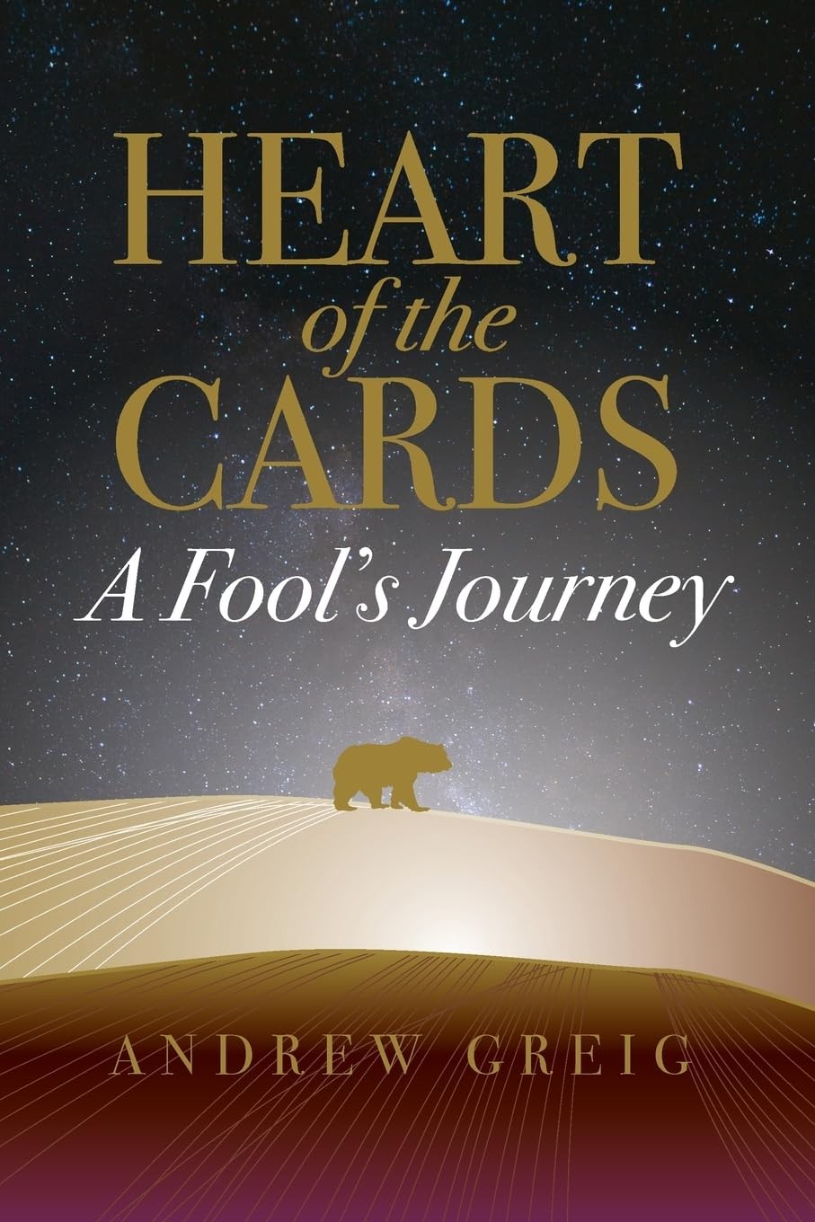 Heart of the Cards: A Fool's Journey,Greig, Andrew Andrew Greig,