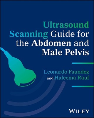 Ultrasound Scanning Guide for the Abdomen and Male Pelvis by Leonardo Faundez (E
