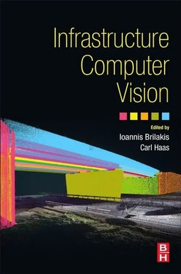 Ioannis Brilakis (u. a.) | Infrastructure Computer Vision | Taschenbuch (2019)