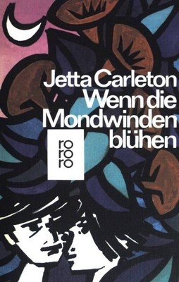 Wenn die Mondwinden blühen. (Nr 1522) Carleton, Jetta: