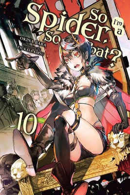So I'm a Spider, So What?, Vol. 10 (Light Novel) von Okina Baba (Englisch) Paperba