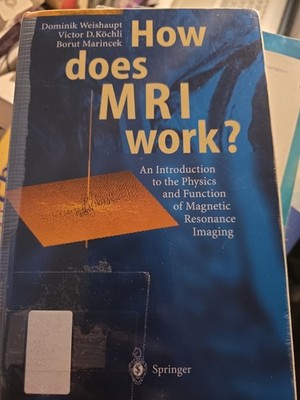 How Does MRI Work? : An Introduction to the Physics and Function of Magnetic