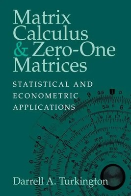 Matrix Calculus and Zero-One Matrices Statistical and Econometric Applications