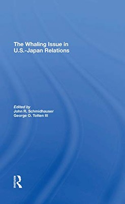 The Whaling Issue In U.s.-japan Relations by John R. Schmidhauser (Paperback,...