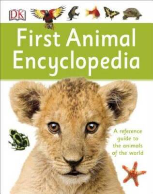 First Animal Encyclopedia - Hardcover By DK - GOOD