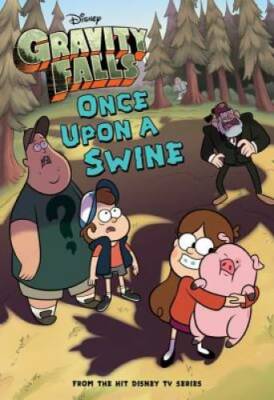 Gravity Falls Once Upon a Swine (Gravity Falls Chapter Book) - Paperback - GOOD