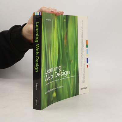 Learning Web Design: a Beginner's Guide to HTML, CCS, JavaScript, and Web