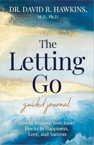 Letting Go Guided Journal by David R. Hawkins