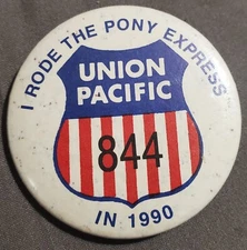 Union Pacific Railroad "I Rode The Pony Express In 1990" Pinback Button Pin #844