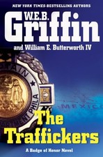 The Traffickers (Badge of Honor) by W.E.B. Griffin, William E. Butterworth IV