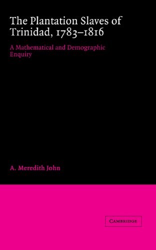 The Plantation Slaves of Trinidad, 17831816: A . John<|