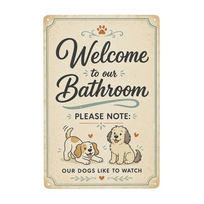 Welcome to Our Bathroom Metal Wall Sign with Dogs Vintage Style 8*12 Inch
