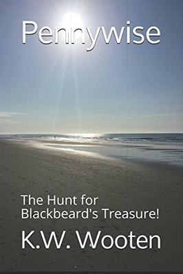PENNYWISE: THE HUNT FOR BLACKBEARD'S TREASURE! By K W Wooten **BRAND NEW**