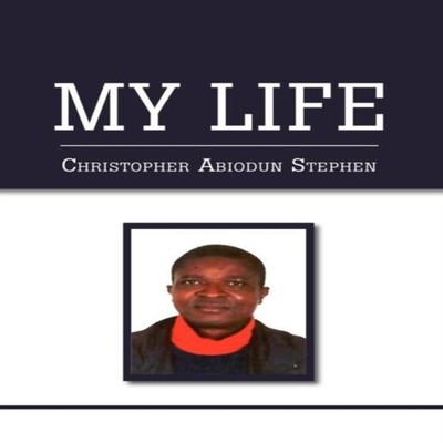My Life Christopher Abiodun Stephen Paperback Author Solutions In