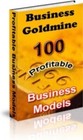 Business Goldmine: 100 Profitable Business Models (EBook)