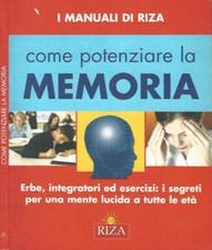 Come pontenziare la memoria. Erbe, integratori ed esercizi: i segreti per una me
