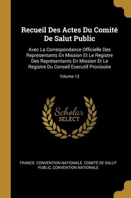 France. Convention N - Recueil Des Actes Du Comit De Salut Public  Av - X555z