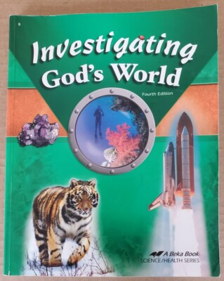 Abeka Investigating God's World Student Textbook. Fourth Edition. 4th