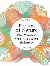 Forces of Nature: The Women who Changed Science by McNeill, Leila Hardback Book