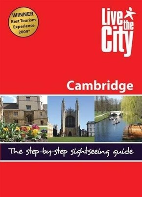 Live the City Guide to Cambridge: Best Tourism Exp by Robin Freebairn 0956243800