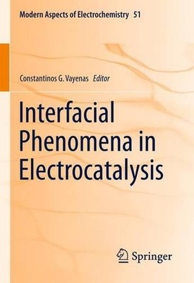 Interfacial Phenomena in Electrocatalysis - 9781489989086