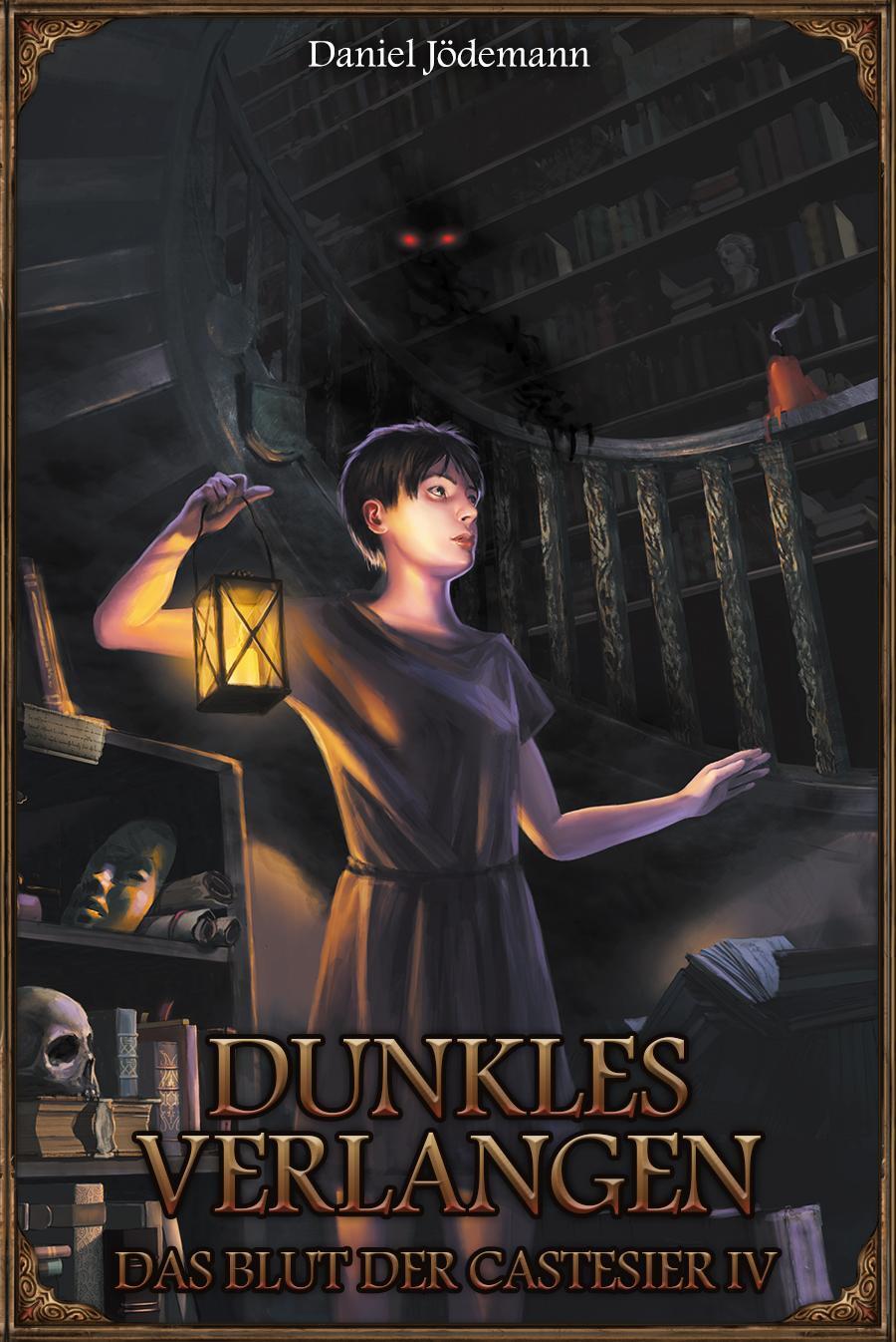 Dunkles Verlangen - Das Blut Der Castesier Iv, Daniel Jödemann