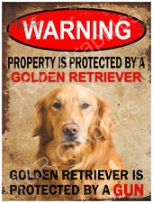 Metal sign Warning Property is Protected by a Golden Retriever 9x12 inch Sign