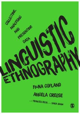 Linguistic Ethnography: Collecting, Analysing and Presenting Data