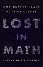 Lost in Math: How Beauty Leads Phys..., Hossenfelder, S