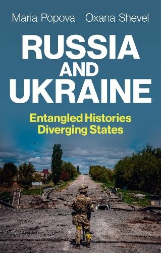 Russia and Ukraine by Maria Popova, Oxana Shevel - 9781509557363