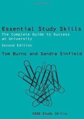 Essential Study Skills: The Complete Guide to Success at University (Sage Study 