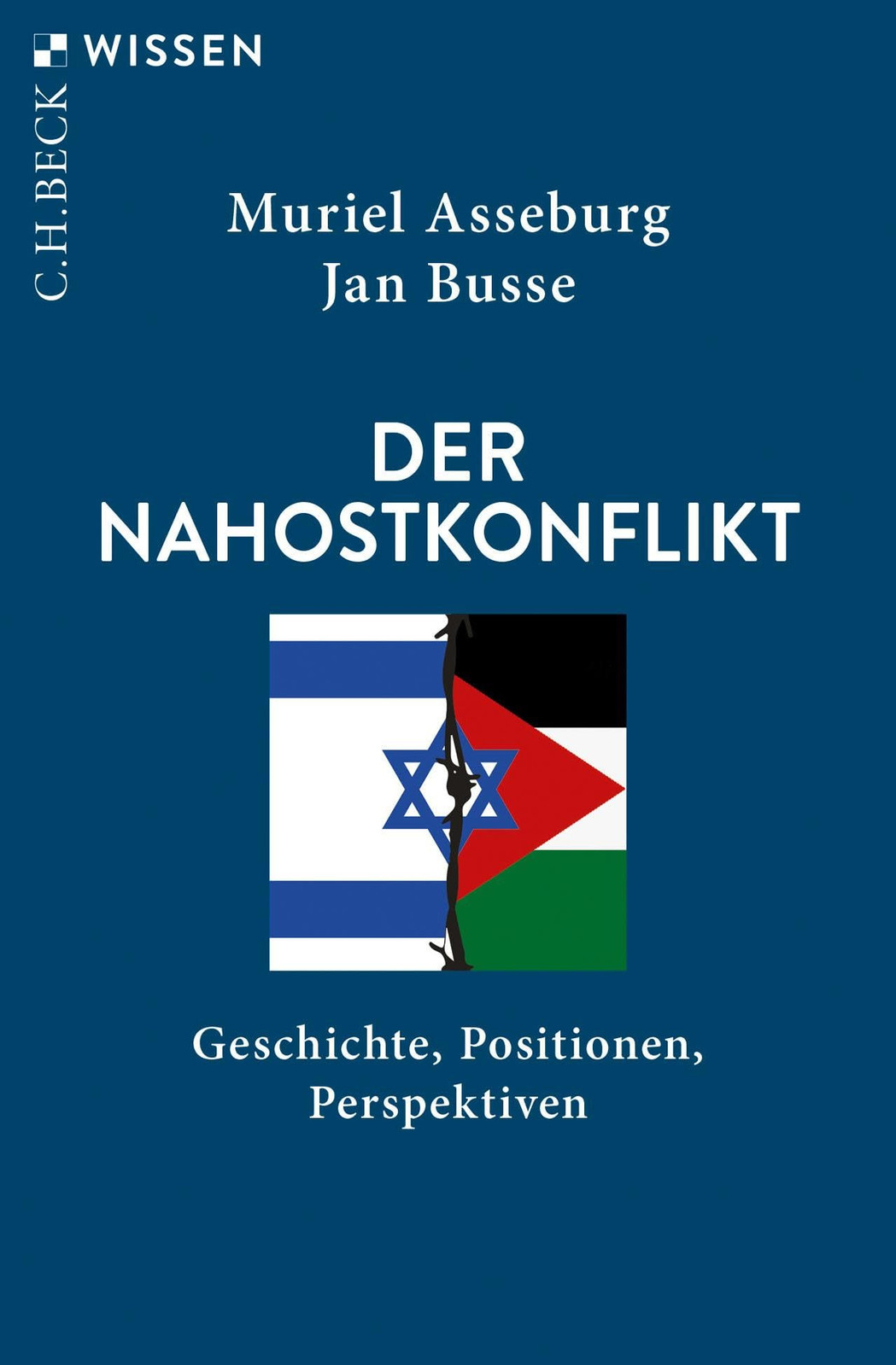 Jan Busse Murie Der Nahostkonflikt: Geschichte, Positionen, Perspekt (Tascabile)