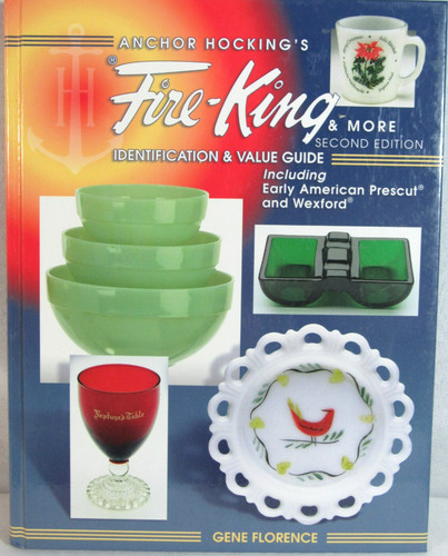 ANCHOR HOCKING'S FIRE-KING & MORE 2ND EDITION REFERENCE GUIDE 222 PAGES - SIGNED