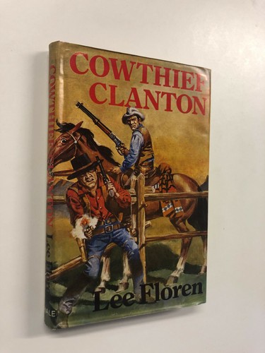 Cow Thief Clanton by Lee Floren - Pub: Robert Hale - 1983 - Hardback Book