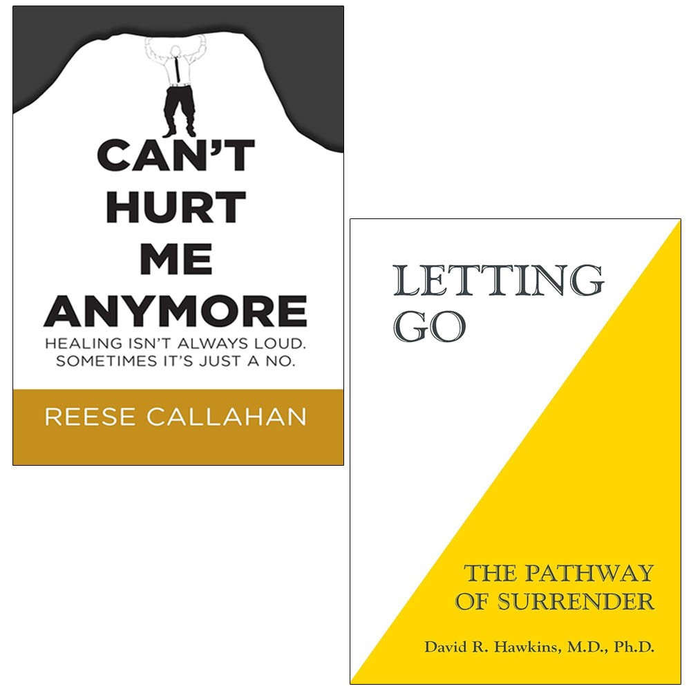 Can’t Hurt Me Anymore Reese Callahan,Letting Go David R. Hawkins MD PhD 2 Books