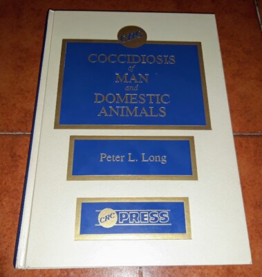 PETER L. LONG COCCIDIOSIS OF MAN AND DOMESTIC ANIMALS I ED. CRC PRESS 1990