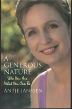 A Generous Nature : Who You are, What You Can Be ; SIGNED by Antje Janssen