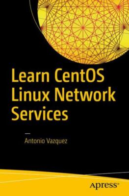 Learn Centos Linux Network Services, Paperback by Vazquez, Antonio, Brand New...