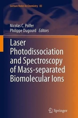 Laser Photodissociation and Spectroscopy of Mass-separated Bi... - 9783319345727