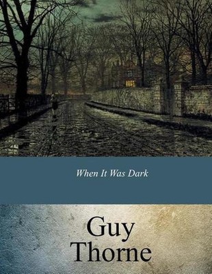 When It Was Dark by Guy Thorne (English) Paperback Book