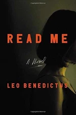 Read Me: A Novel - Hardcover, by Benedictus Leo - Acceptable c