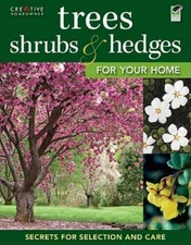 Trees, Shrubs & Hedges for Your Home: Secrets for Selection and Care - VERY GOOD