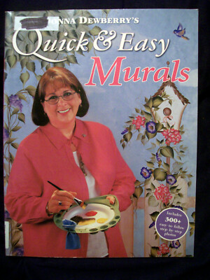 Donna Dewberry's Quick & Easy Murals (2003, Softcover) 300+ step by step photos