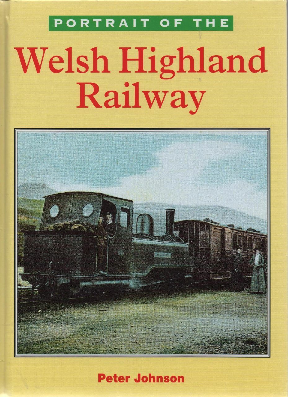Portrait of the Welsh Highland Railway, Johnson, Peter, Very Good Book