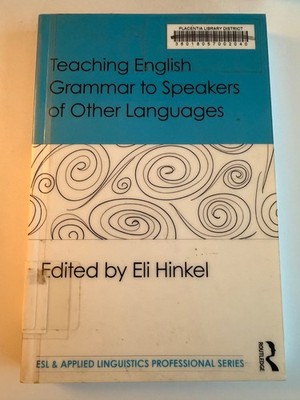 ELI HINKEL. TEACHING ENGLISH GRAMMAR TO SPEAKERS OF OTHER LANGUAGES. 2016
